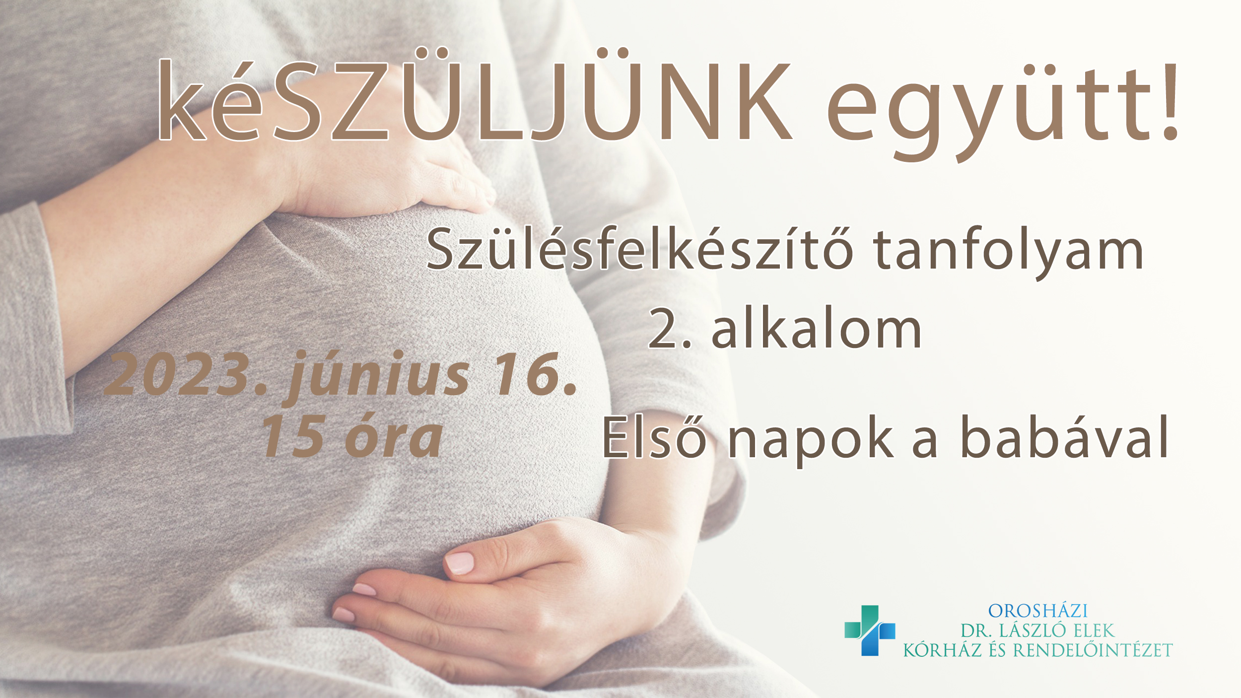  kéSZÜLJÜNK együtt! 2. alkalom: Első napok a babával